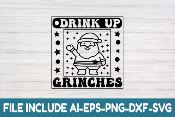 Christmas Quote SVG Design, Drink Up Grinches: A Designer’s Real-World Take