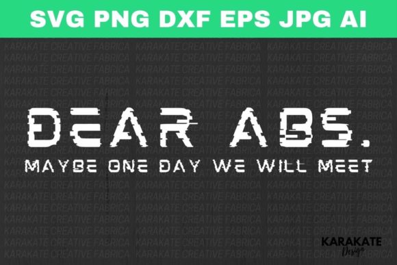 Dear Abs, Funny Gym Quote SVG Cut File Review