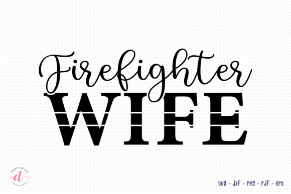 Firefighter Wife SVG - Wife Quote Design Review