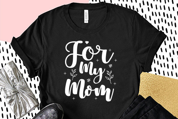 For My Mother, Mother’s Day Quote SVG Review for Real Projects