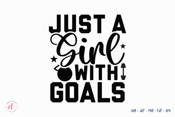 Just a Girl with Goals - Gym Quote SVG Review