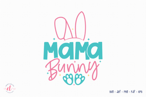 Mama Bunny Easter SVG: A Designer’s Perspective on Real-World Use