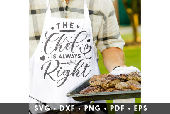 The Chef is Always Right SVG: A Design That Delivers Flavor